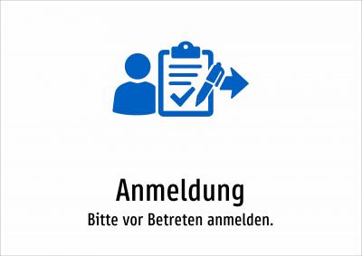 Anmeldung - Bitte vor Betreten anmelden.