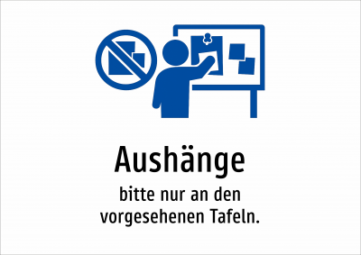 Aushänge - bitte nur an den vorgesehenen Tafeln.