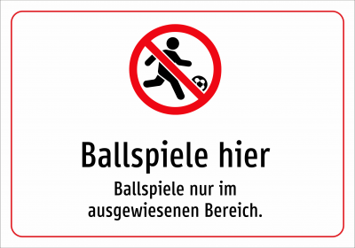 Ballspiele hier - Ballspiele nur im ausgewiesenen Bereich.
