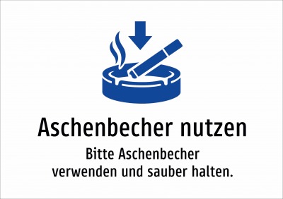 Aschenbecher nutzen - Bitte Aschenbecher verwenden und sauber halten.