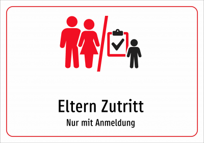 Eltern Zutritt - Nur mit Anmeldung