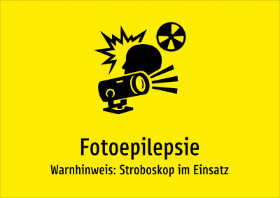 Fotoepilepsie - Warnhinweis: Stroboskop im Einsatz