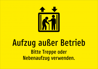 Aufzug außer Betrieb - Bitte Treppe oder Nebenaufzug verwenden.