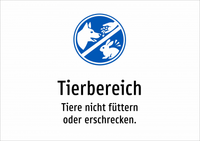 Tierbereich - Tiere nicht füttern oder erschrecken.