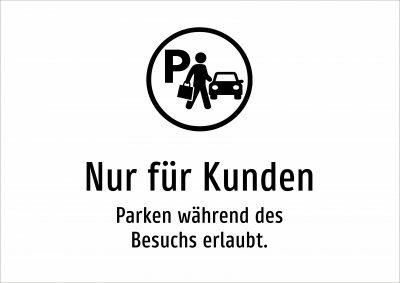 Nur für Kunden - Parken während des Besuchs erlaubt.