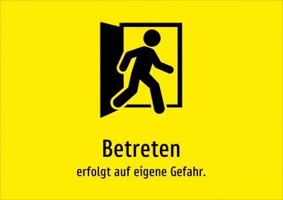 Betreten - erfolgt auf eigene Gefahr.