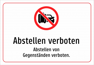 Abstellen verboten - Abstellen von Gegenständen verboten.