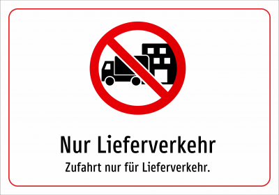 Nur Lieferverkehr - Zufahrt nur für Lieferverkehr.