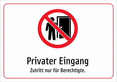 Privater Eingang - Zutritt nur für Berechtigte.