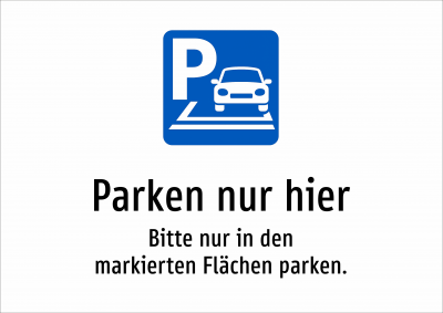 Parken nur hier - Bitte nur in den markierten Flächen parken.