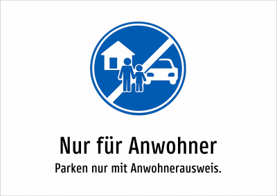 Nur für Anwohner - Parken nur mit Anwohnerausweis.