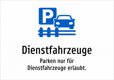 Dienstfahrzeuge - Parken nur für Dienstfahrzeuge erlaubt.