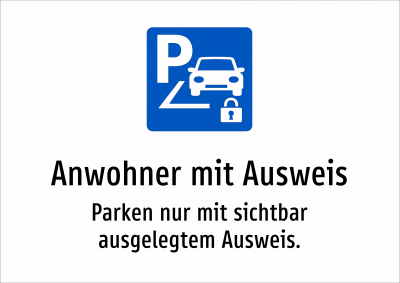 Anwohner mit Ausweis - Parken nur mit sichtbar ausgelegtem Ausweis.