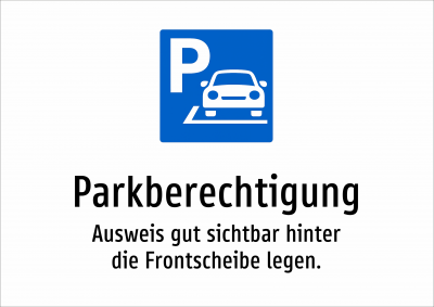 Parkberechtigung - Ausweis gut sichtbar hinter die Frontscheibe legen.