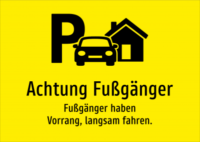 Achtung Fußgänger - Fußgänger haben Vorrang, langsam fahren.