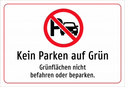 Kein Parken auf Grün - Grünflächen nicht befahren oder beparken.