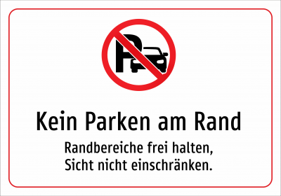 Kein Parken am Rand - Randbereiche frei halten, Sicht nicht einschränken.