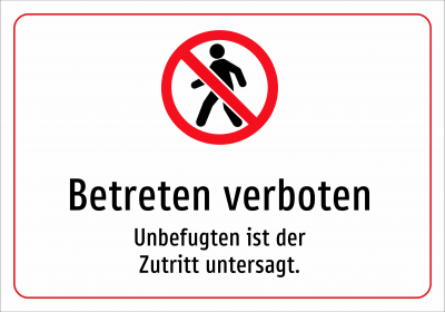 Betreten verboten - Unbefugten ist der Zutritt untersagt.