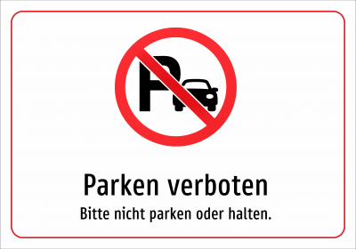 Parken verboten - Bitte nicht parken oder halten.