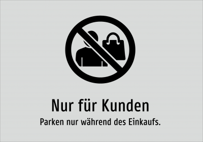 Nur für Kunden - Parken nur während des Einkaufs.