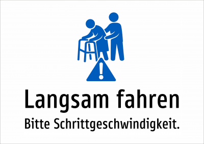Langsam fahren - Bitte Schrittgeschwindigkeit.