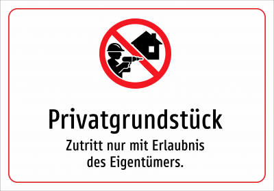 Privatgrundstück - Zutritt nur mit Erlaubnis des Eigentümers.