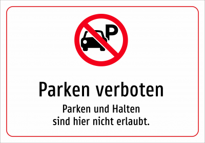 Parken verboten - Parken und Halten sind hier nicht erlaubt.