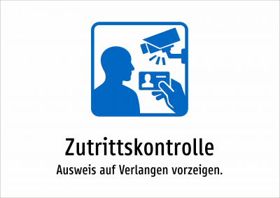 Zutrittskontrolle - Ausweis auf Verlangen vorzeigen.