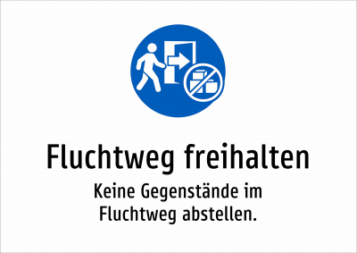 Fluchtweg freihalten - Keine Gegenstände im Fluchtweg abstellen.