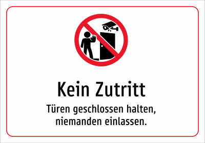 Kein Zutritt - Türen geschlossen halten, niemanden einlassen.