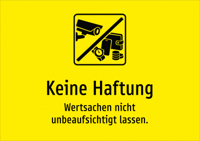 Keine Haftung - Wertsachen nicht unbeaufsichtigt lassen.