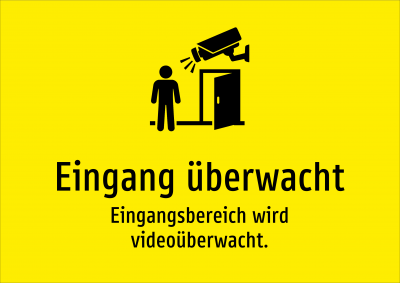 Eingang überwacht - Eingangsbereich wird videoüberwacht.
