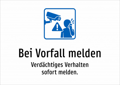 Bei Vorfall melden - Verdächtiges Verhalten sofort melden.