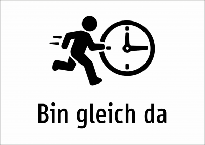 Bin gleich da