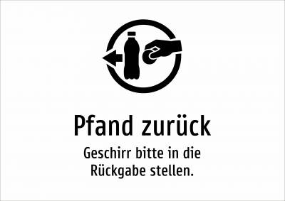 Pfand zurück - Geschirr bitte in die Rückgabe stellen.