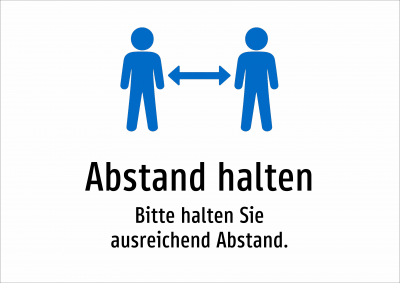 Abstand halten - Bitte halten Sie ausreichend Abstand.