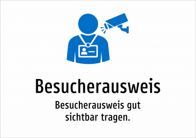 Besucherausweis - Besucherausweis gut sichtbar tragen.