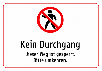 Kein Durchgang - Dieser Weg ist gesperrt. Bitte umkehren.