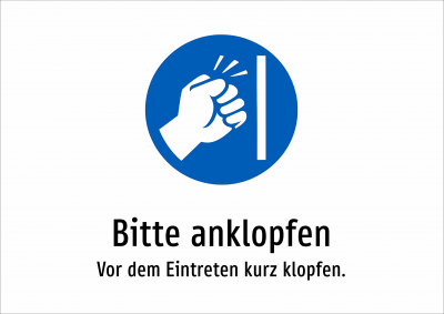 Bitte anklopfen - Vor dem Eintreten kurz klopfen.