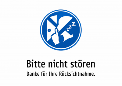 Bitte nicht stören - Danke für Ihre Rücksichtnahme.