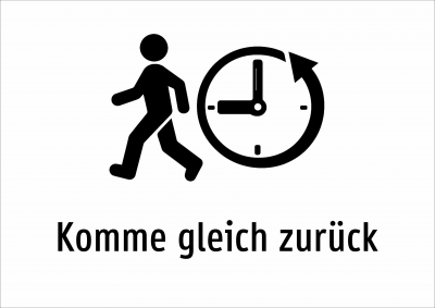 Komme gleich zurück