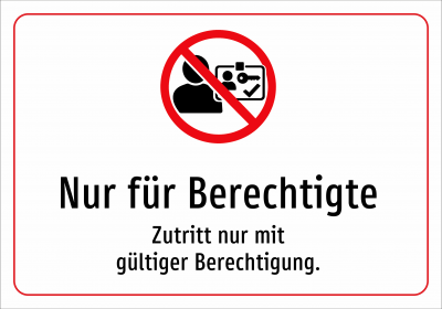 Nur für Berechtigte - Zutritt nur mit gültiger Berechtigung.