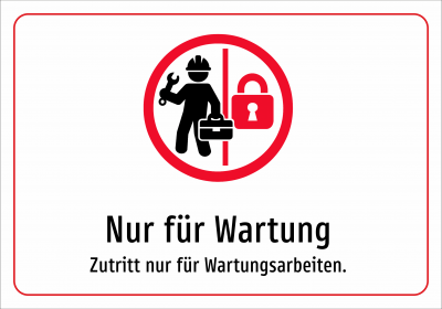 Nur für Wartung - Zutritt nur für Wartungsarbeiten.