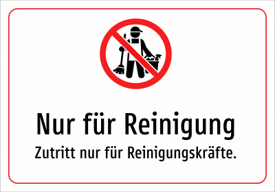 Nur für Reinigung - Zutritt nur für Reinigungskräfte.
