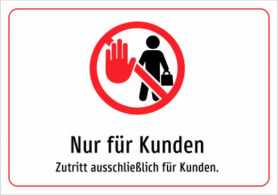Nur für Kunden - Zutritt ausschließlich für Kunden.