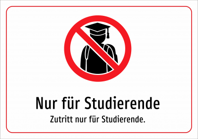 Nur für Studierende - Zutritt nur für Studierende.