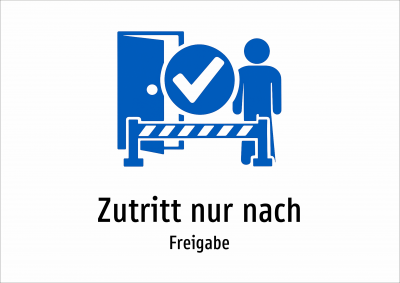 Zutritt nur nach - Freigabe