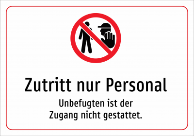 Zutritt nur Personal - Unbefugten ist der Zugang nicht gestattet.