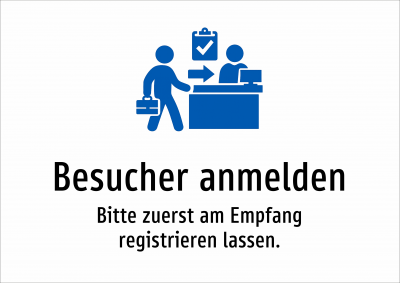 Besucher anmelden - Bitte zuerst am Empfang registrieren lassen.