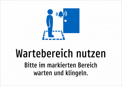 Wartebereich nutzen - Bitte im markierten Bereich warten und klingeln.